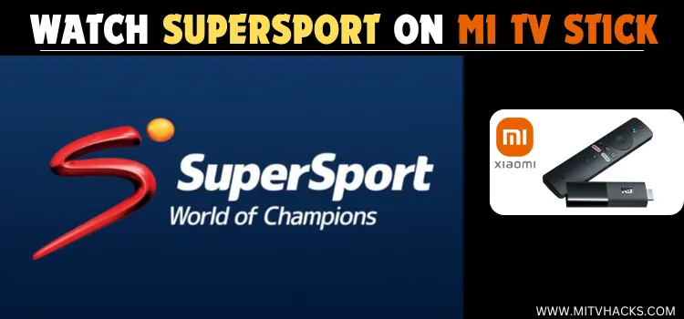 WATCH-SUPERSPORT-ON-MI-TV-STICK