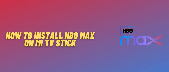 install-hbo-max-on-mi-tv-stick