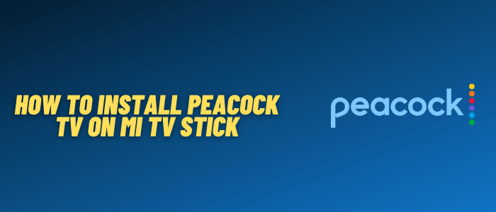 install-peacock-tv-on-mi-tv-stick