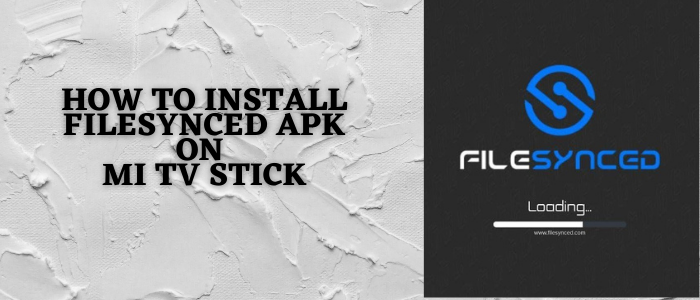 How-to-Install-FileSynced-APK-on-Mi-TV-Stick