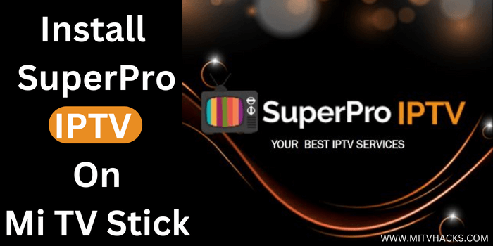 Install-SuperPro-IPTV-on-Mi-TV-Stick