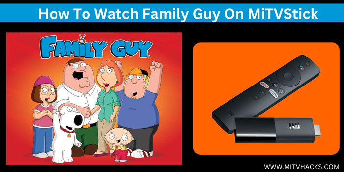 Watch-Family-Guy-On-MiTVStick