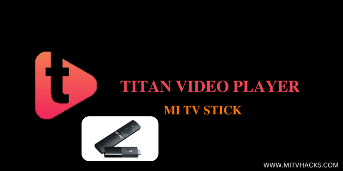 TITAN-VIDEO-PLAYER-ON-MITVSTICK-1