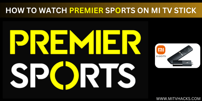 WATCH-PREMIER-SPORTS-ON-MI-TV-STICK